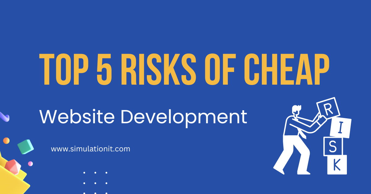 Top 5 Risks of Cheap Website Development