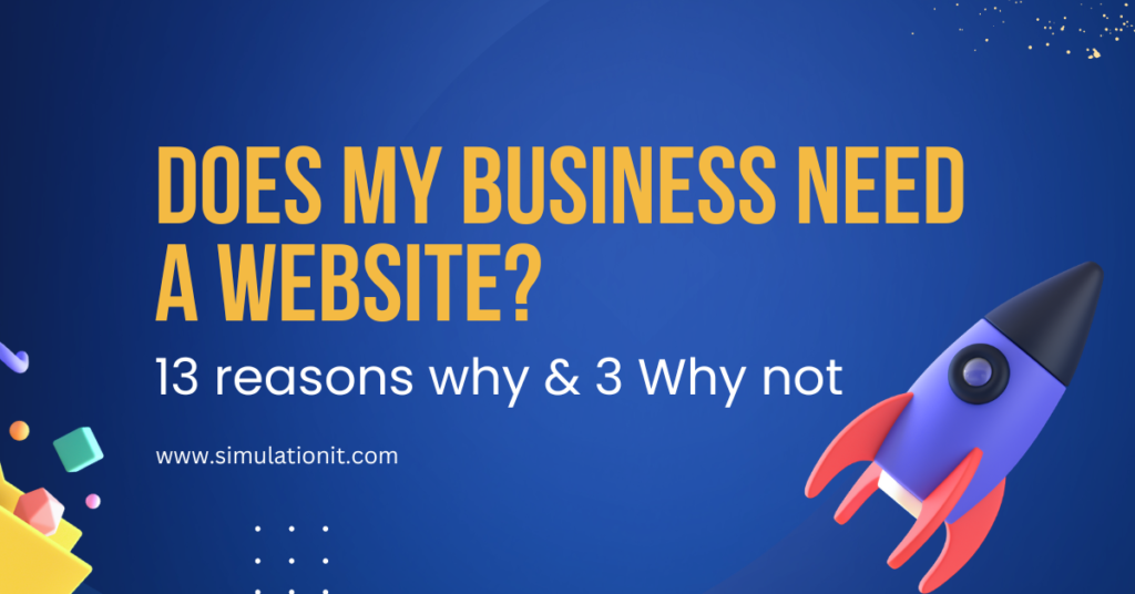 Does My Business Need a Website? 13 reasons why & 3 Why not